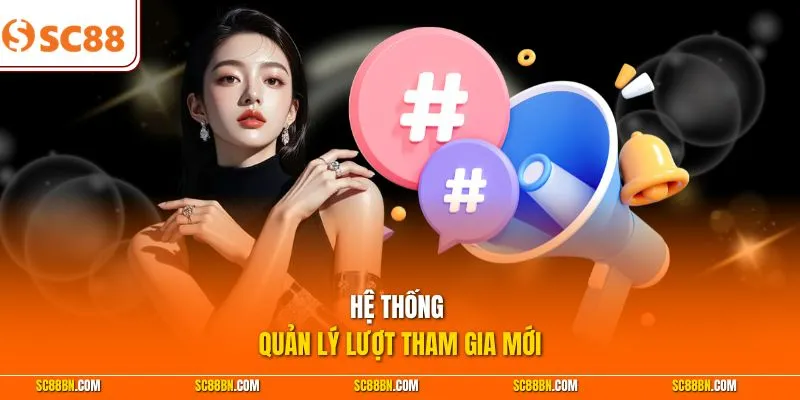 Hệ thống quản lý lượt tham gia mới